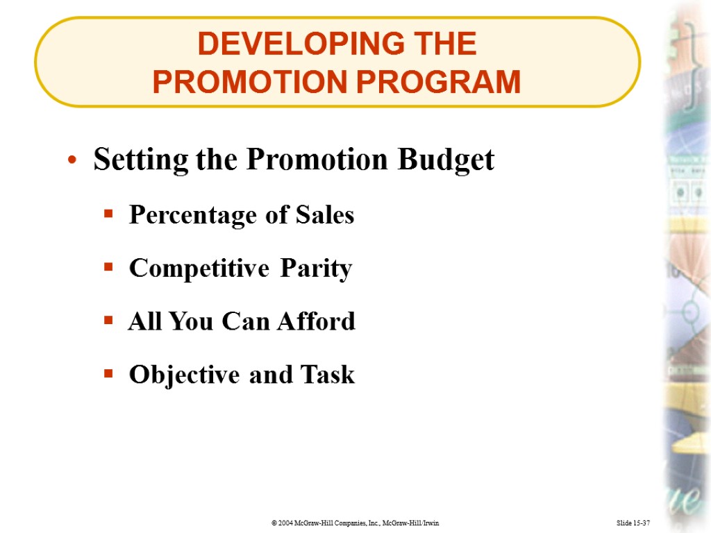 DEVELOPING THE PROMOTION PROGRAM Slide 15-37 Setting the Promotion Budget Percentage of Sales All